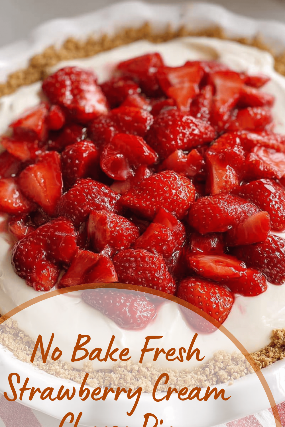 No Bake Fresh Strawberry Cream Cheese Pie