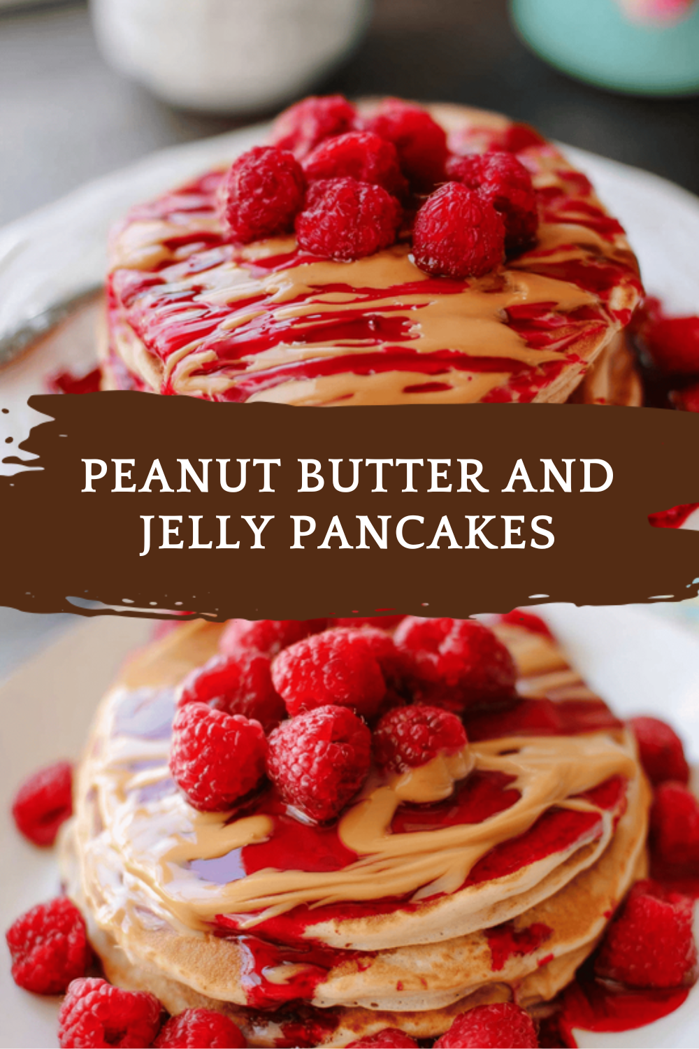 Peanut Butter And Jelly Pancakes Recipe For A Sweet Breakfast Treat 6 Peanut Butter And Jelly Pancakes