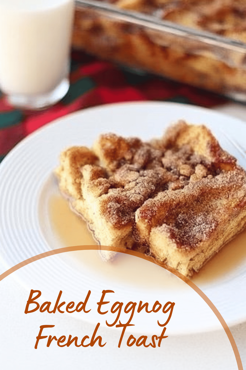 Baked Eggnog French Toast