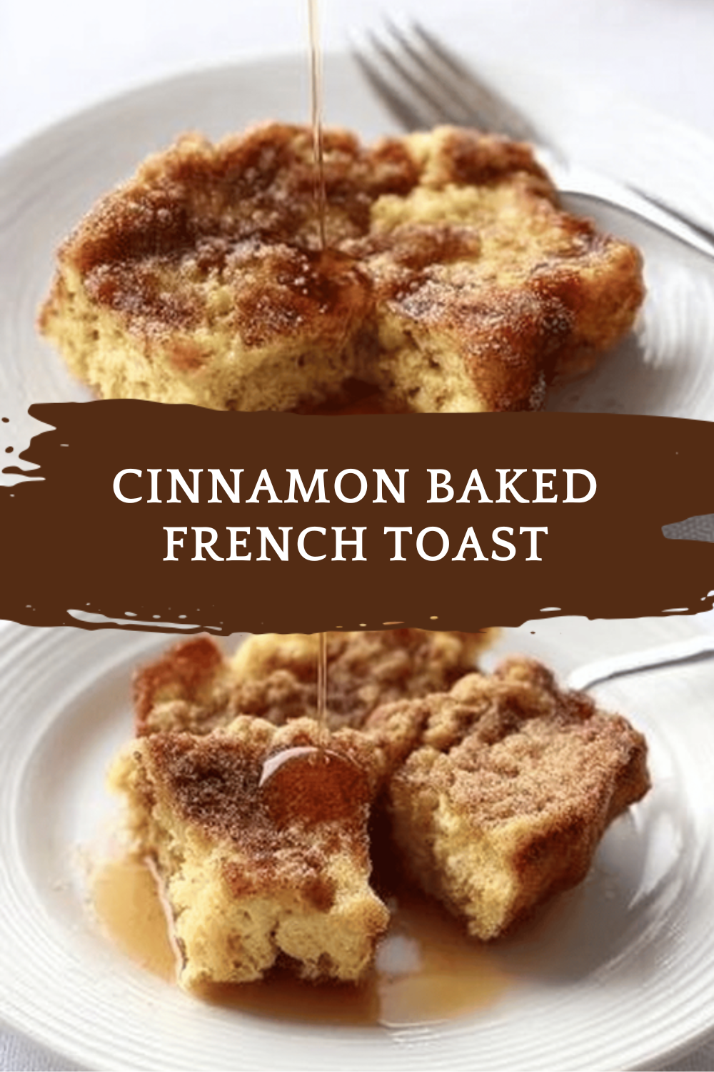 Cinnamon Baked French Toast
