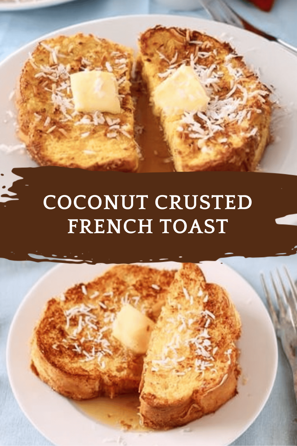 Coconut Crusted French Toast