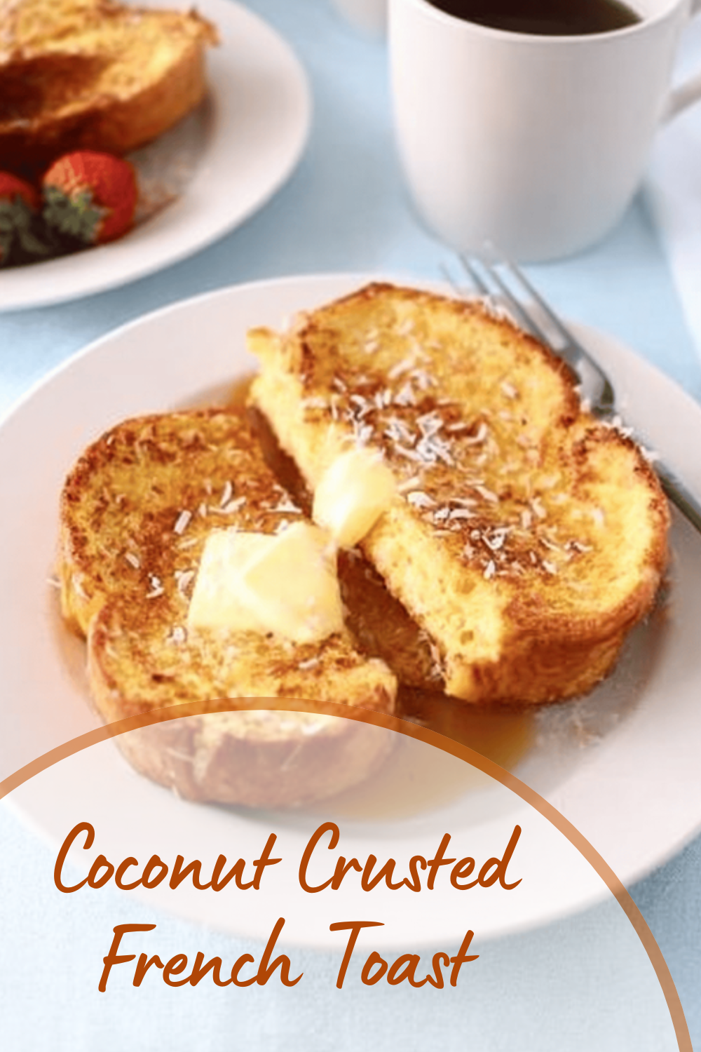 Coconut Crusted French Toast