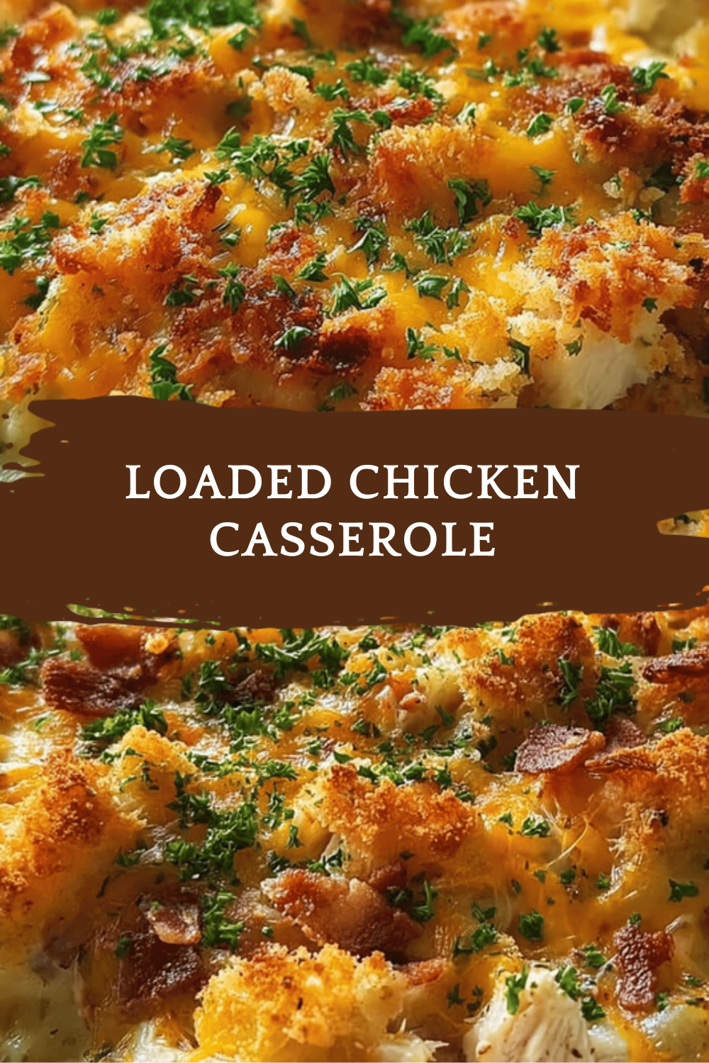 Loaded Chicken Casserole
