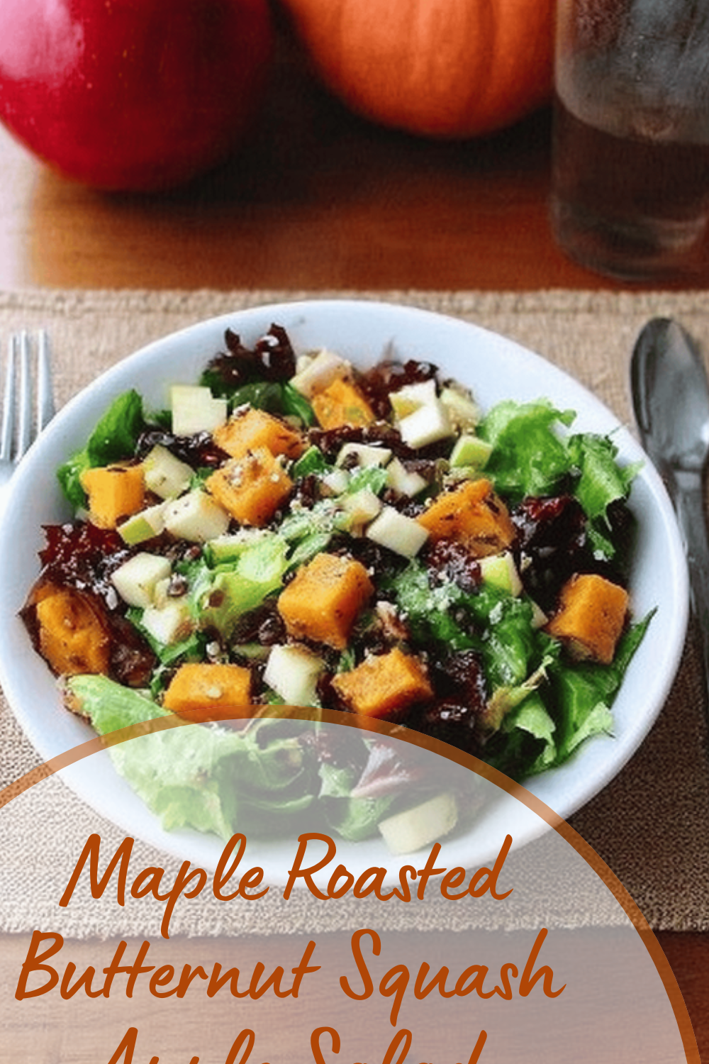 Maple Roasted Butternut Squash Apple Salad