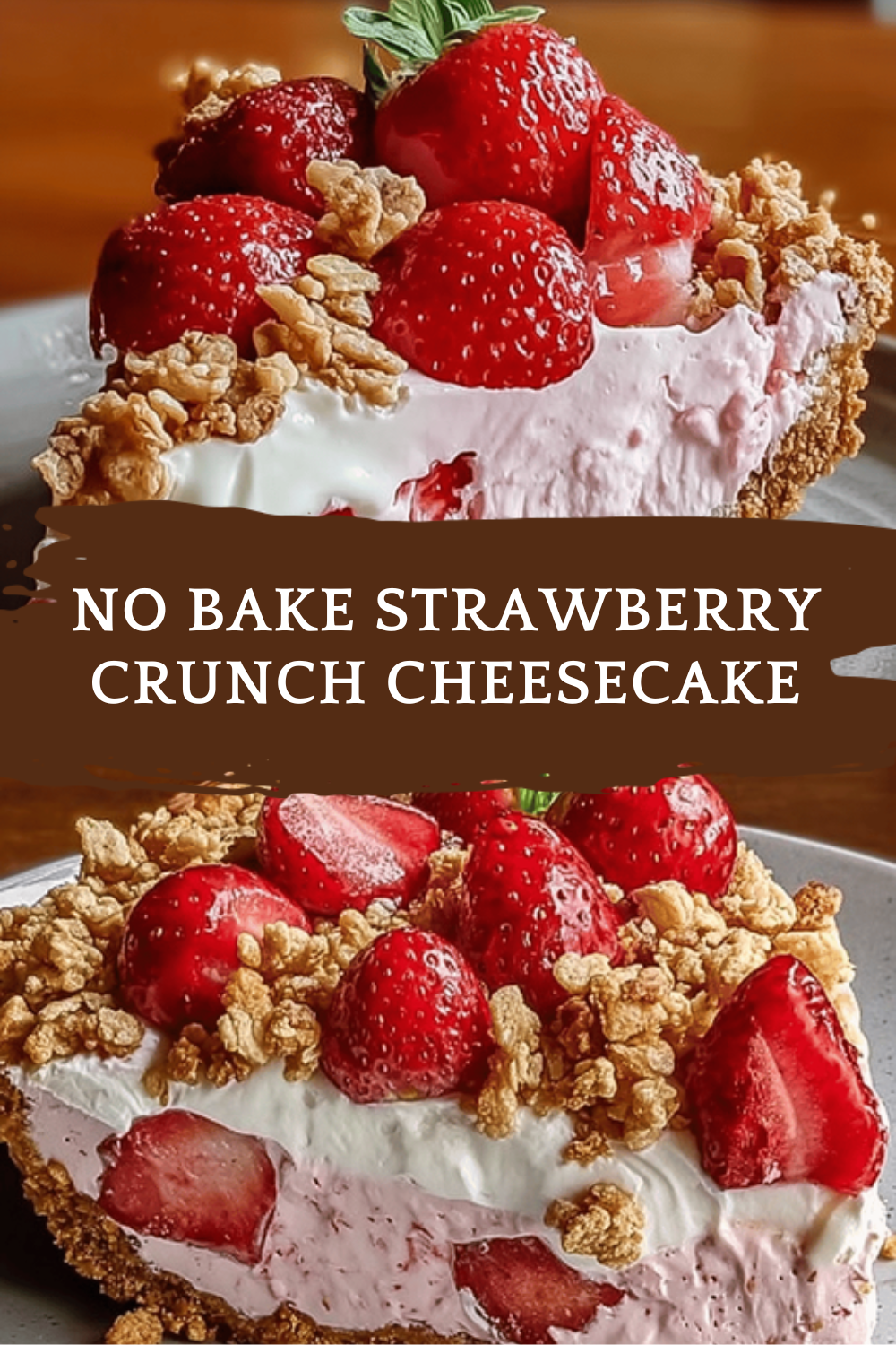 No Bake Strawberry Crunch Cheesecake