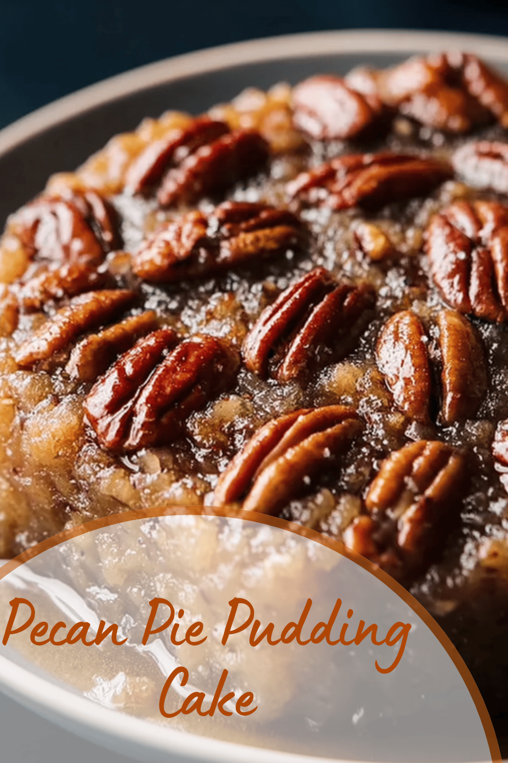 Pecan Pie Pudding Cake
