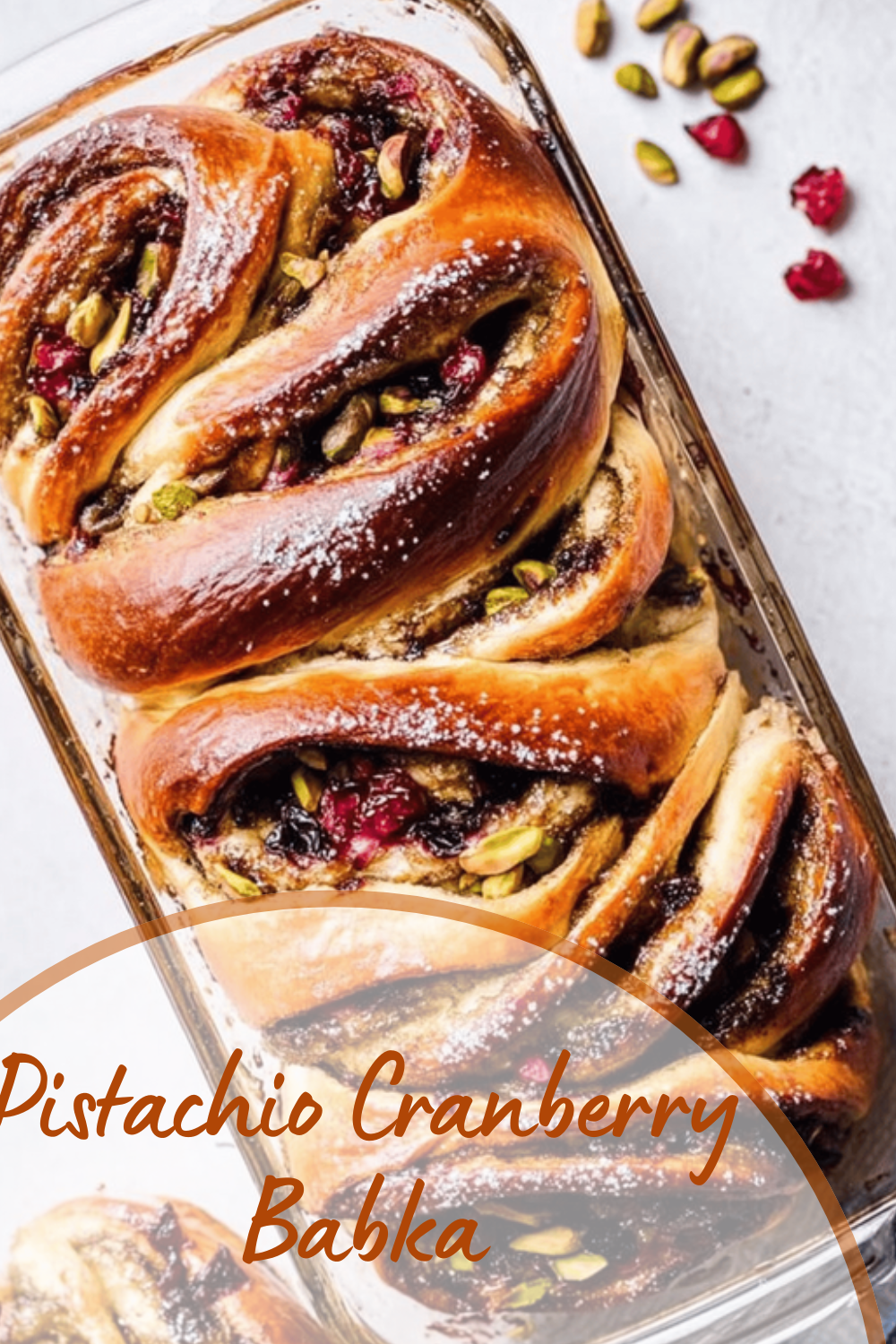 Pistachio Cranberry Babka