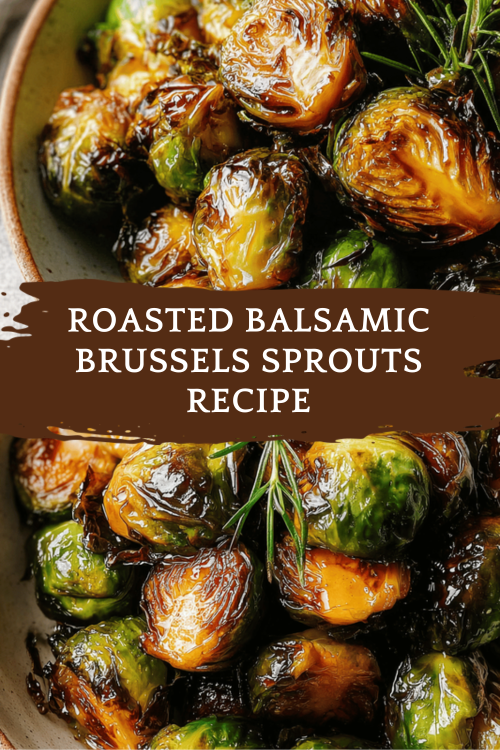 Roasted Balsamic Brussels Sprouts Recipe