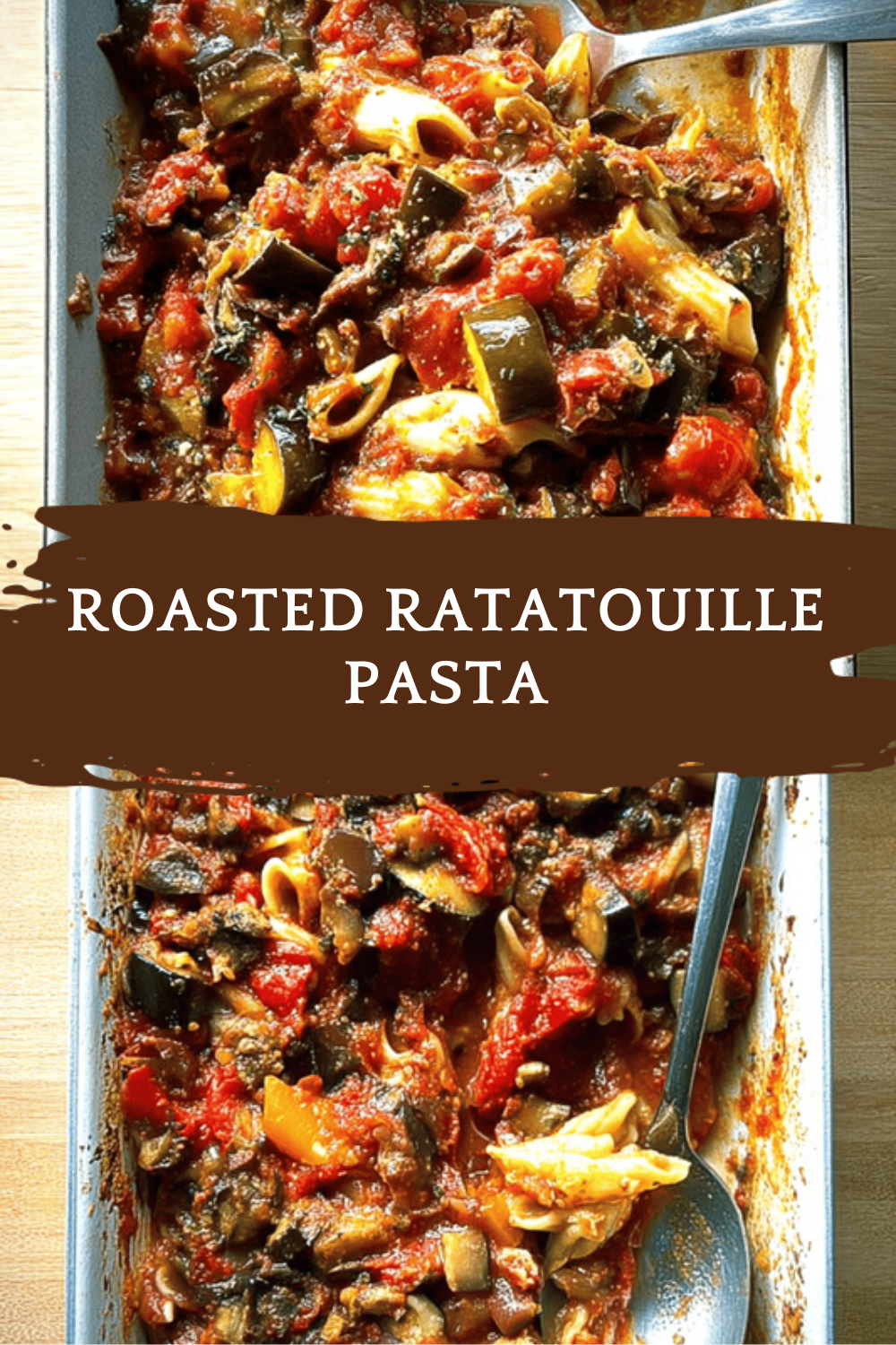 Roasted Ratatouille Pasta