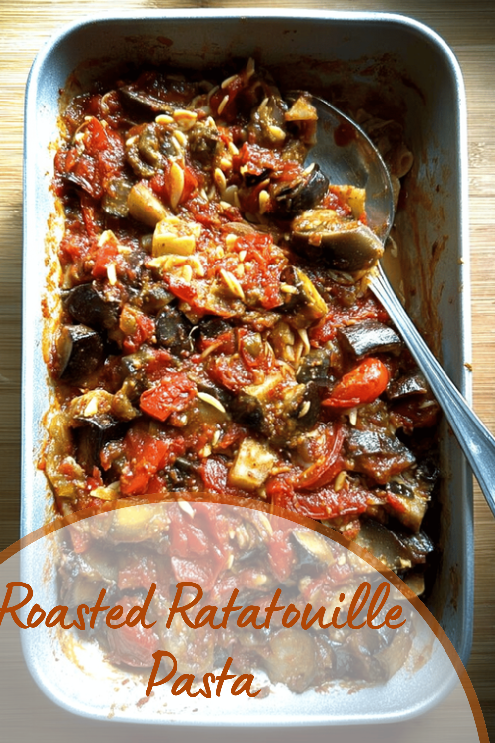 Roasted Ratatouille Pasta