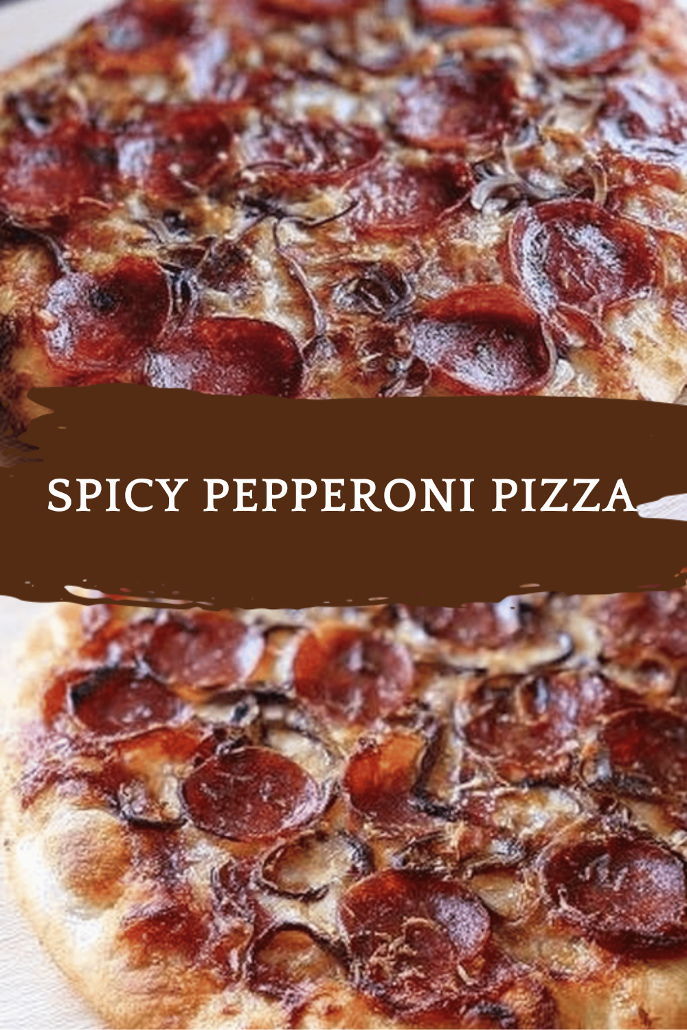Spicy Pepperoni Pizza