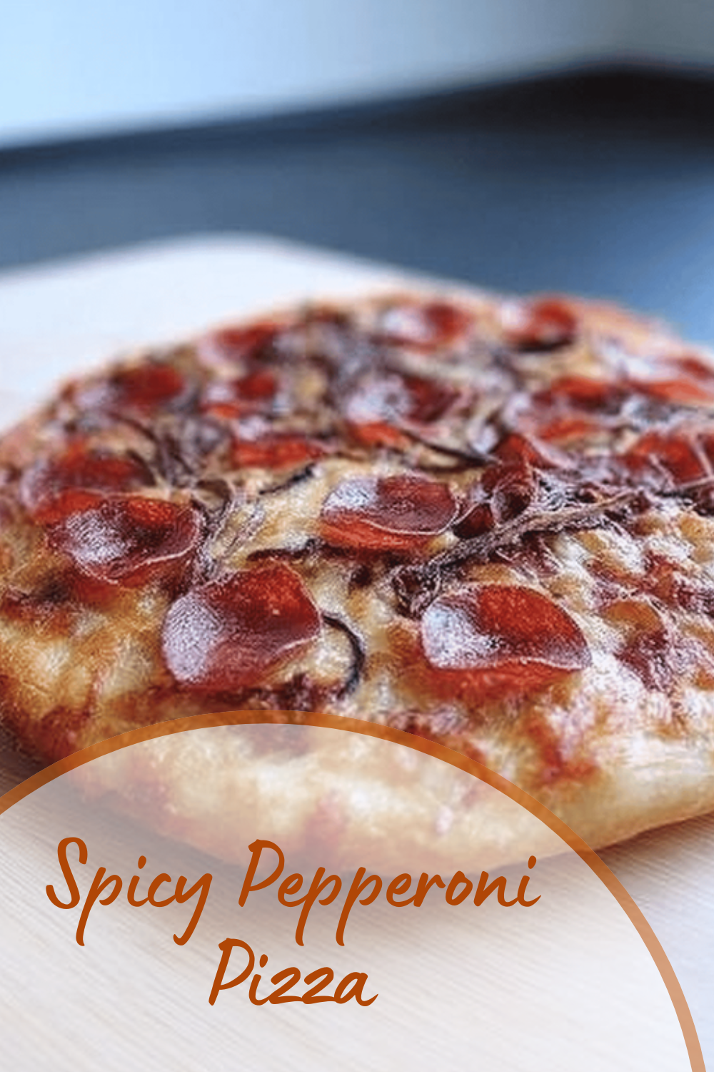 Spicy Pepperoni Pizza