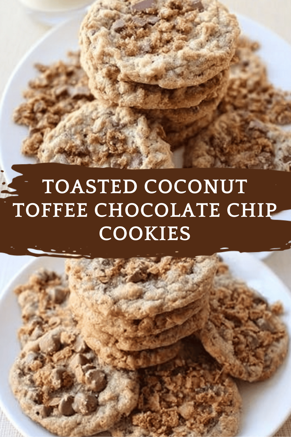 Toasted Coconut Toffee Chocolate Chip Cookies