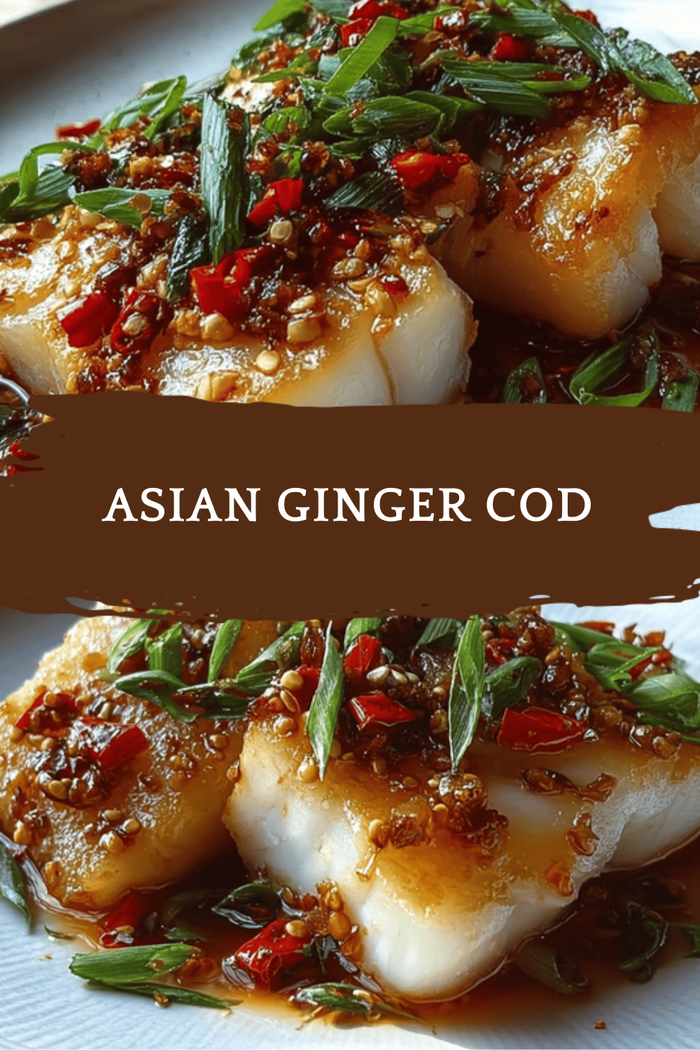 Chinese Steamed Cod With Ginger Scallion Sauce Recipe 6 Asian Ginger Cod