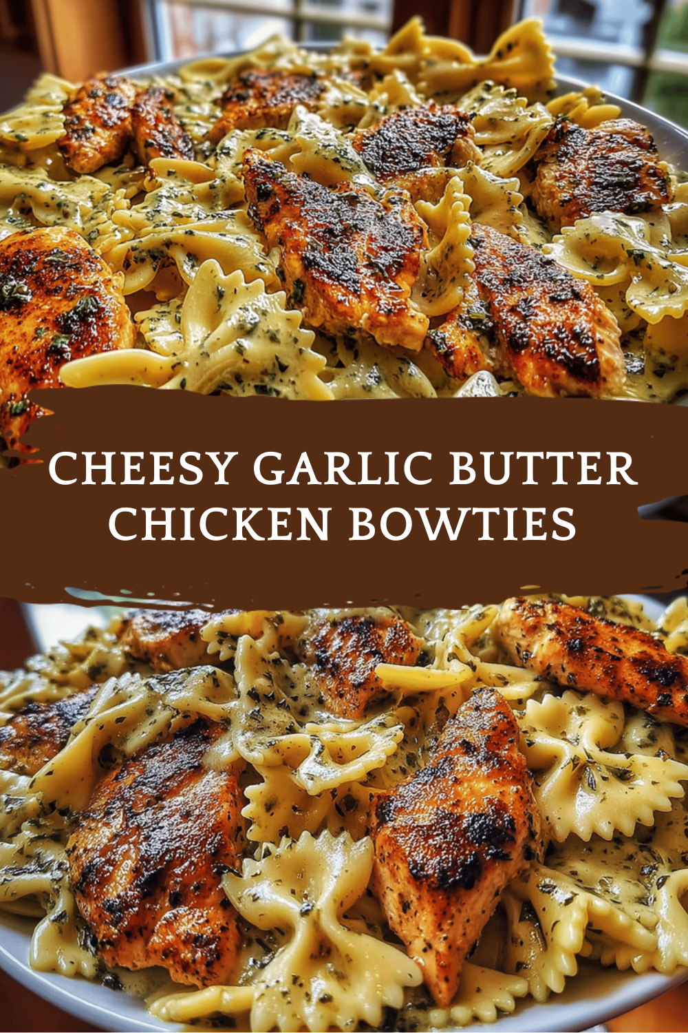 Cheesy Garlic Butter Chicken Bowties