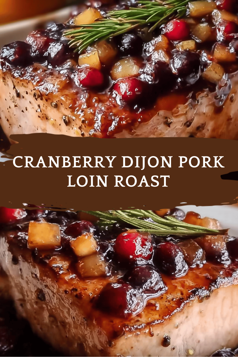 Cranberry Dijon Pork Loin Roast