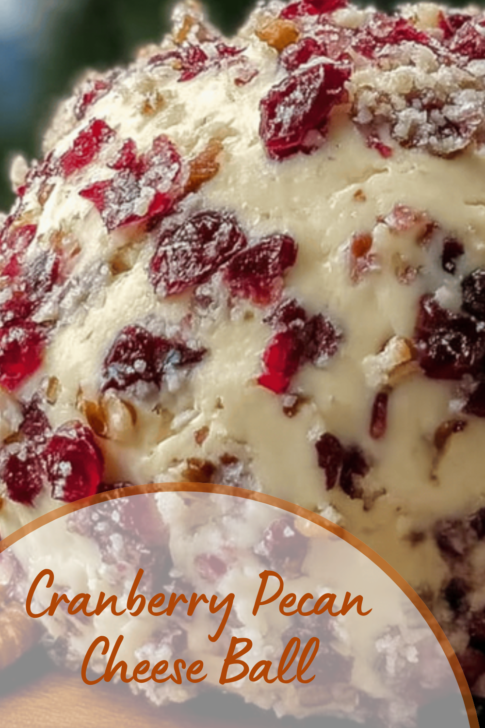 Cranberry Pecan Cheese Ball