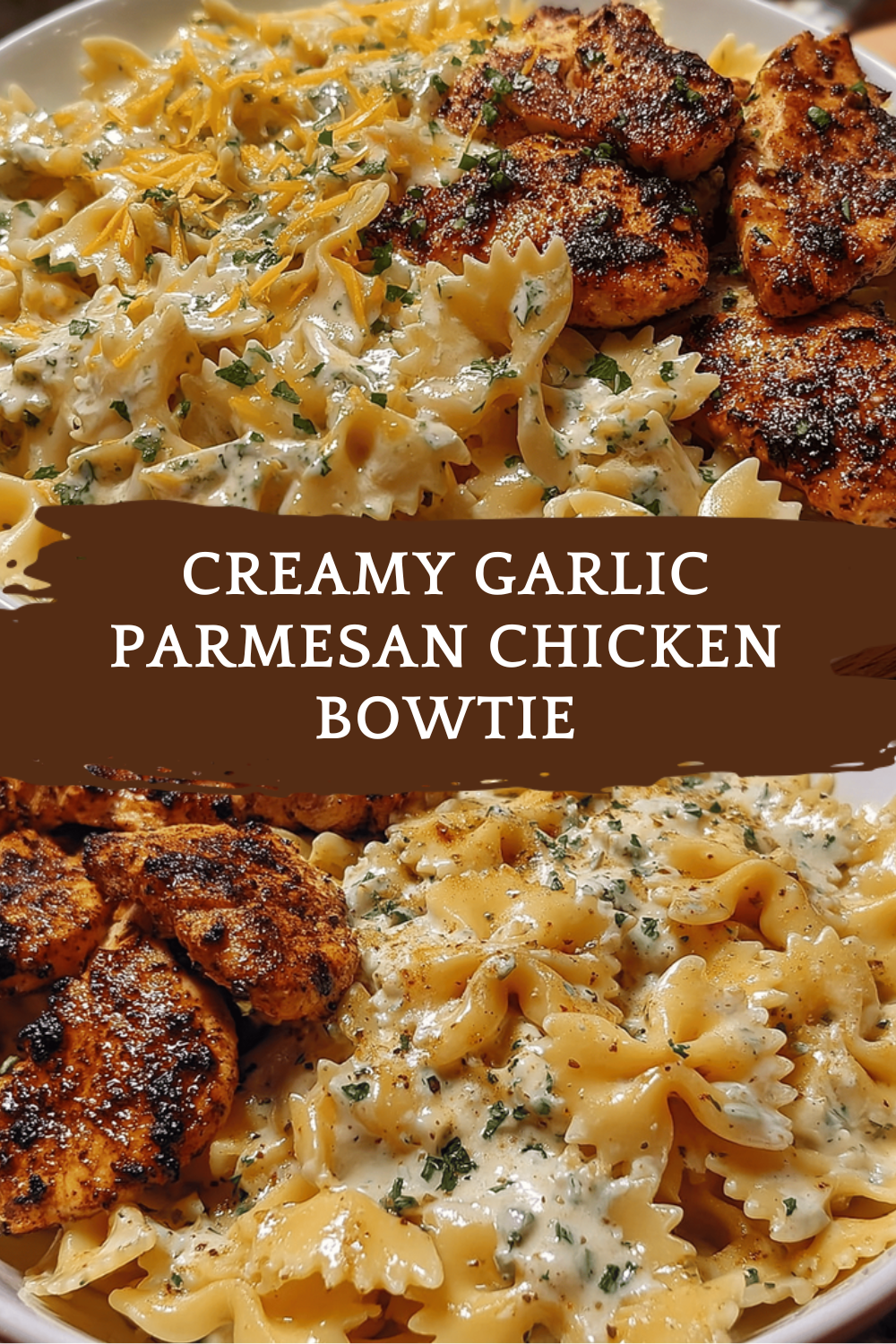 Creamy Garlic Parmesan Chicken Bowtie