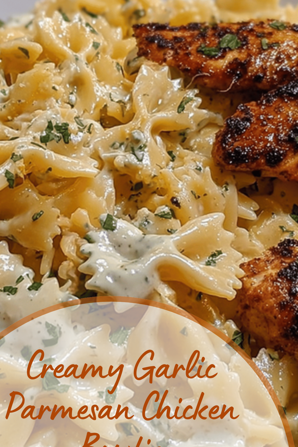 Creamy Garlic Parmesan Chicken Bowtie