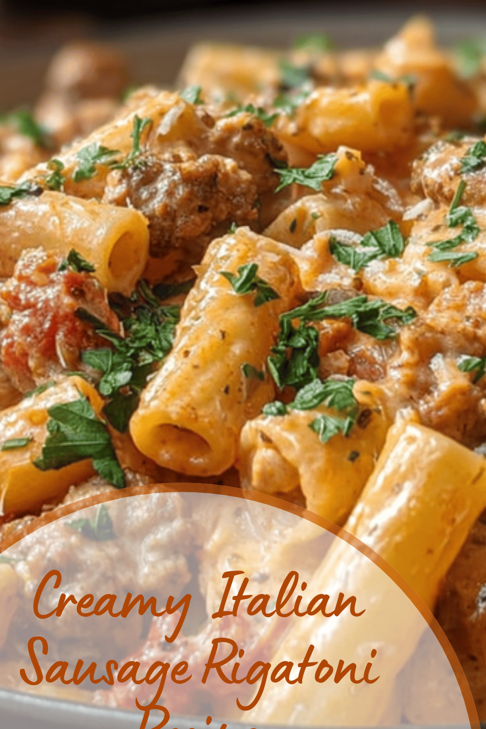 Creamy Italian Sausage Rigatoni Recipe