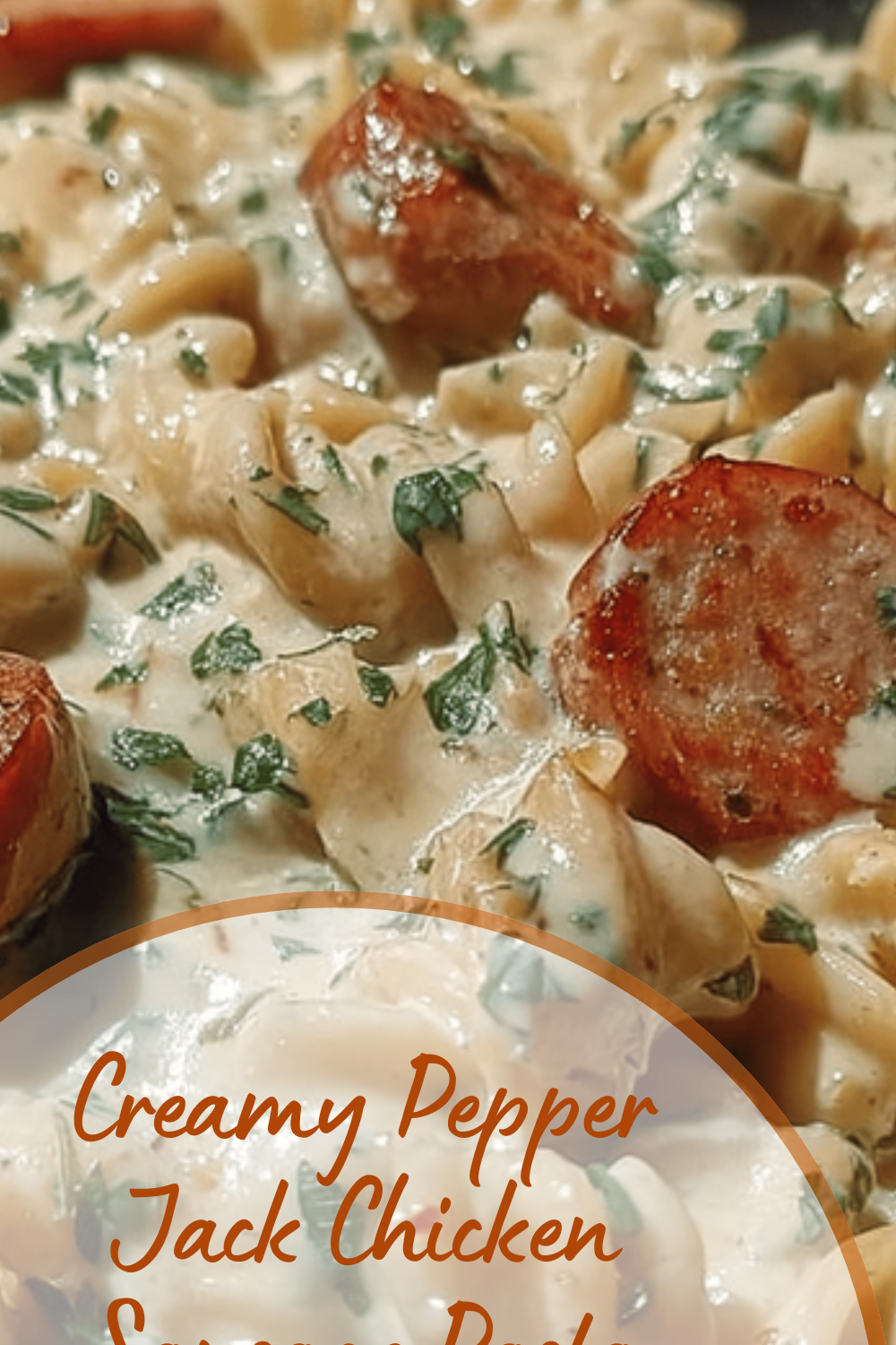 Creamy Pepper Jack Chicken Sausage Pasta