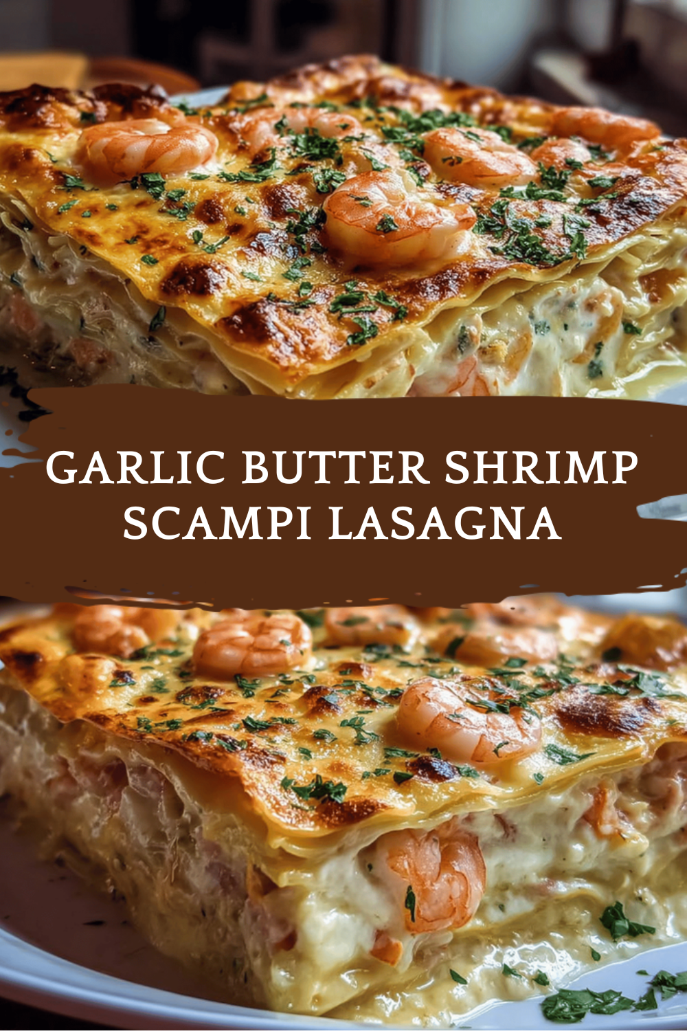 Garlic Butter Shrimp Scampi Lasagna