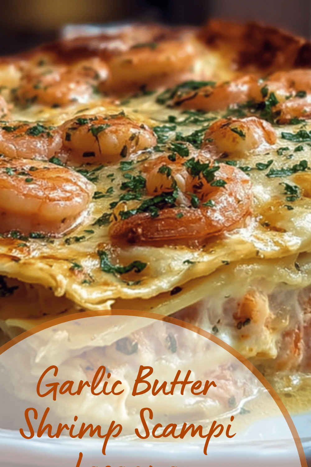 Garlic Butter Shrimp Scampi Lasagna