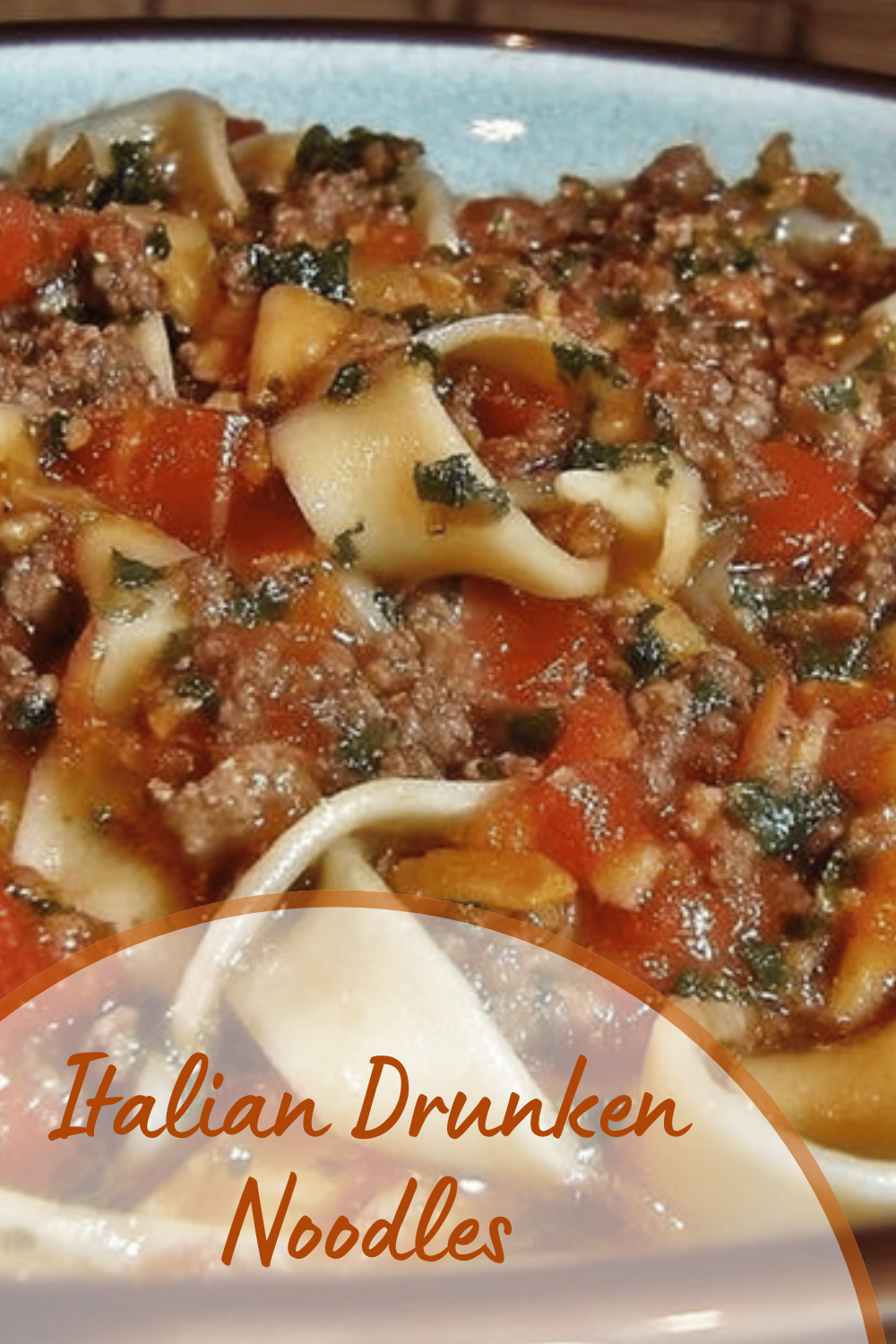 Italian Drunken Noodles