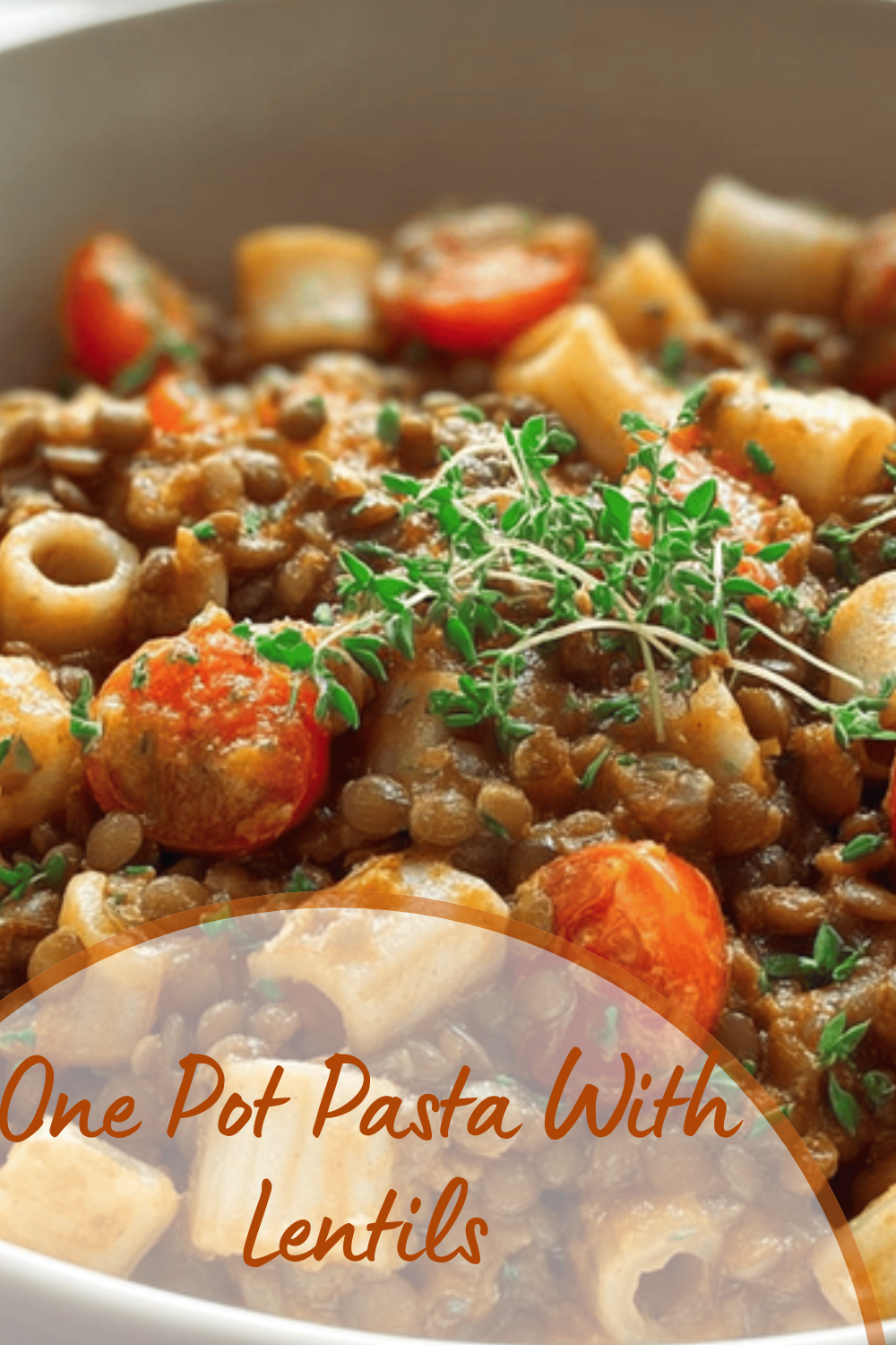 One Pot Pasta With Lentils