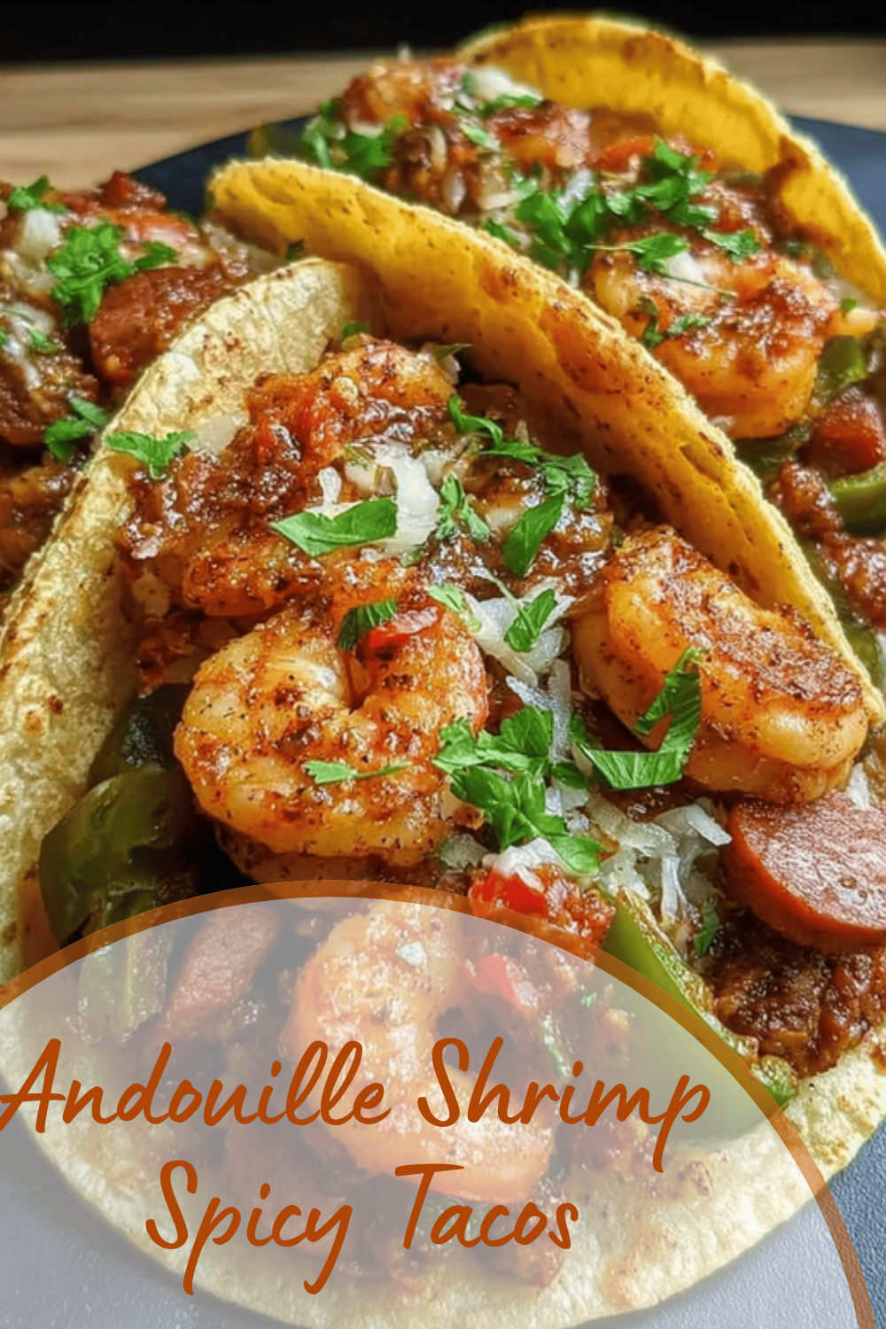 Andouille Shrimp Spicy Tacos