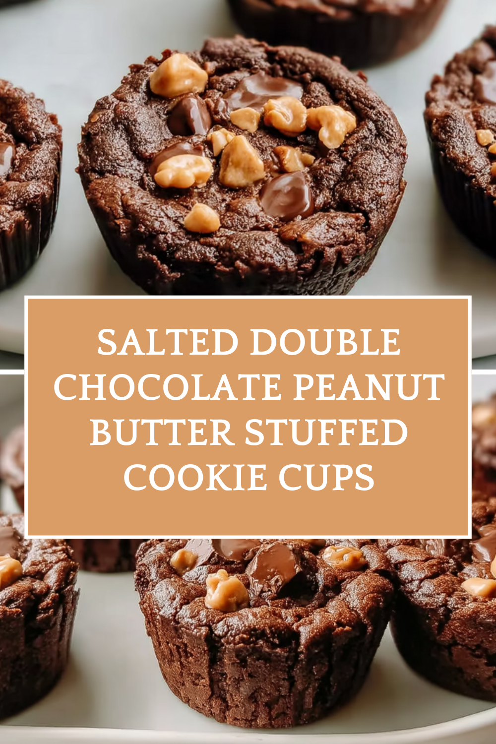 Salted Double Chocolate Peanut Butter Stuffed Cookie Cups