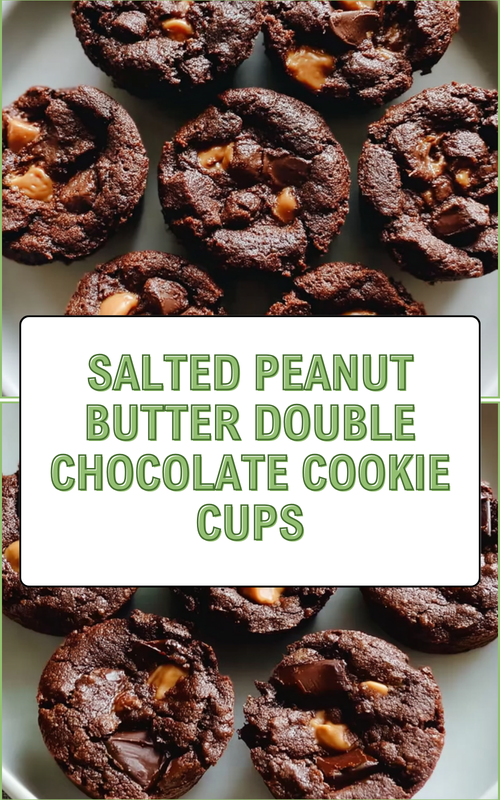 Salted Peanut Butter Double Chocolate Cookie Cups