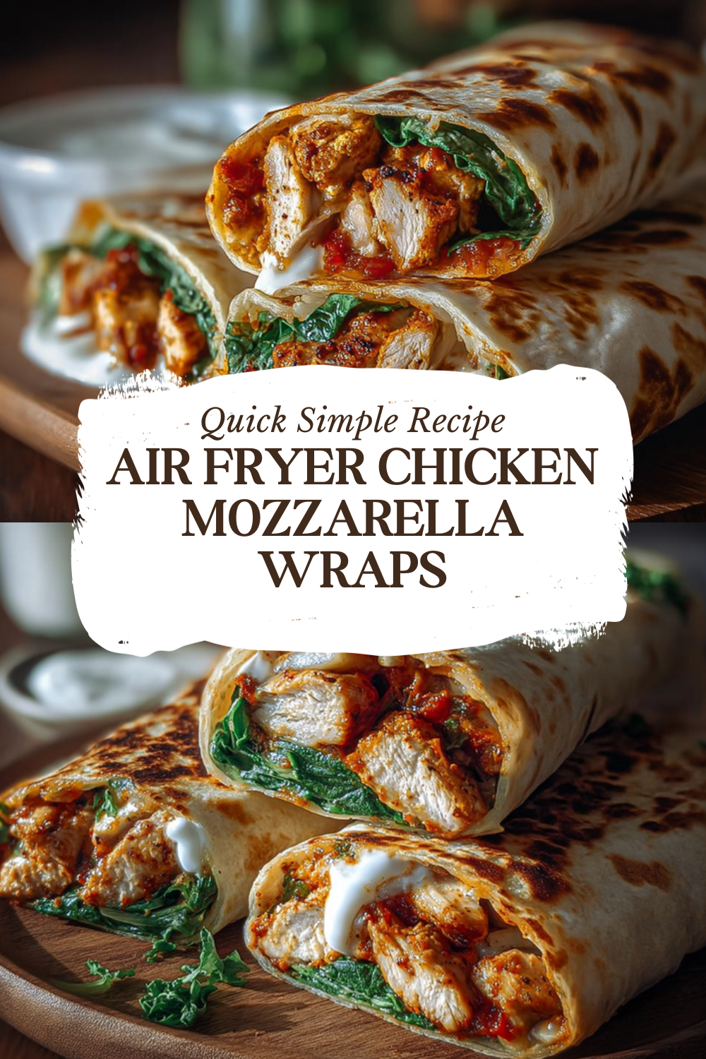 Air Fryer Chicken Mozzarella Wraps