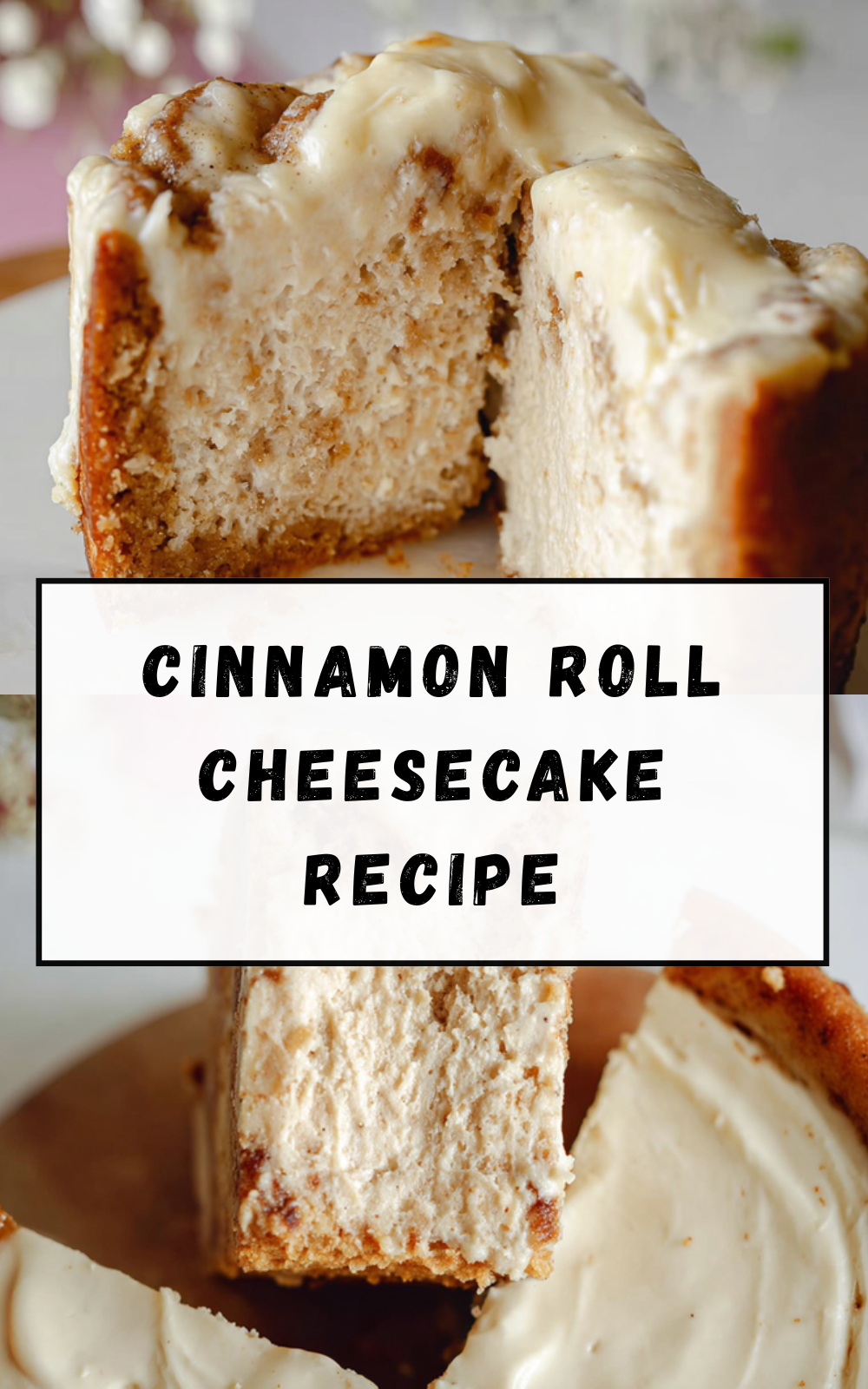 Cinnamon Roll Cheesecake Recipe