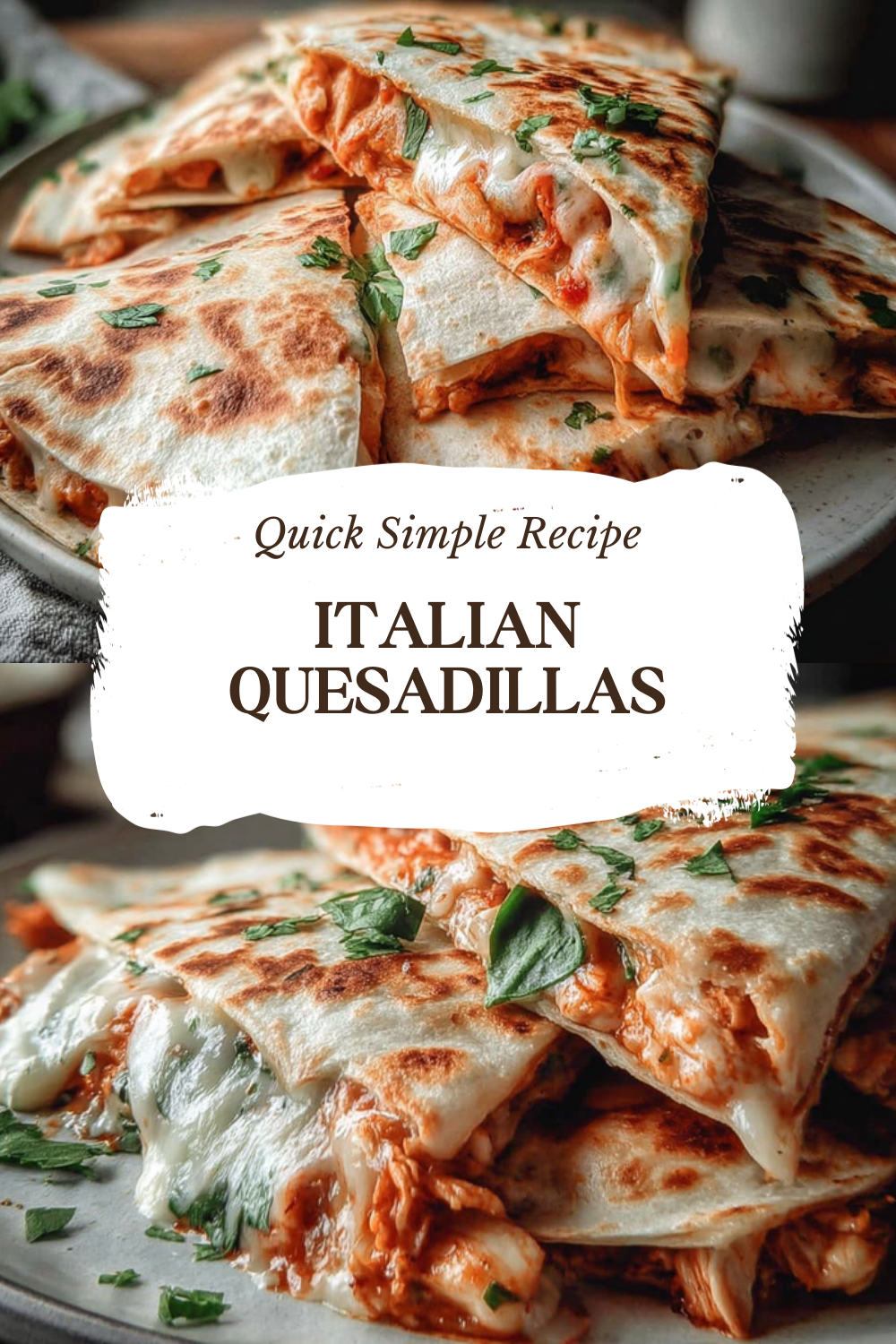 Italian Quesadillas Recipe With Savory Cheese And Herb Filling 7 Italian Quesadillas