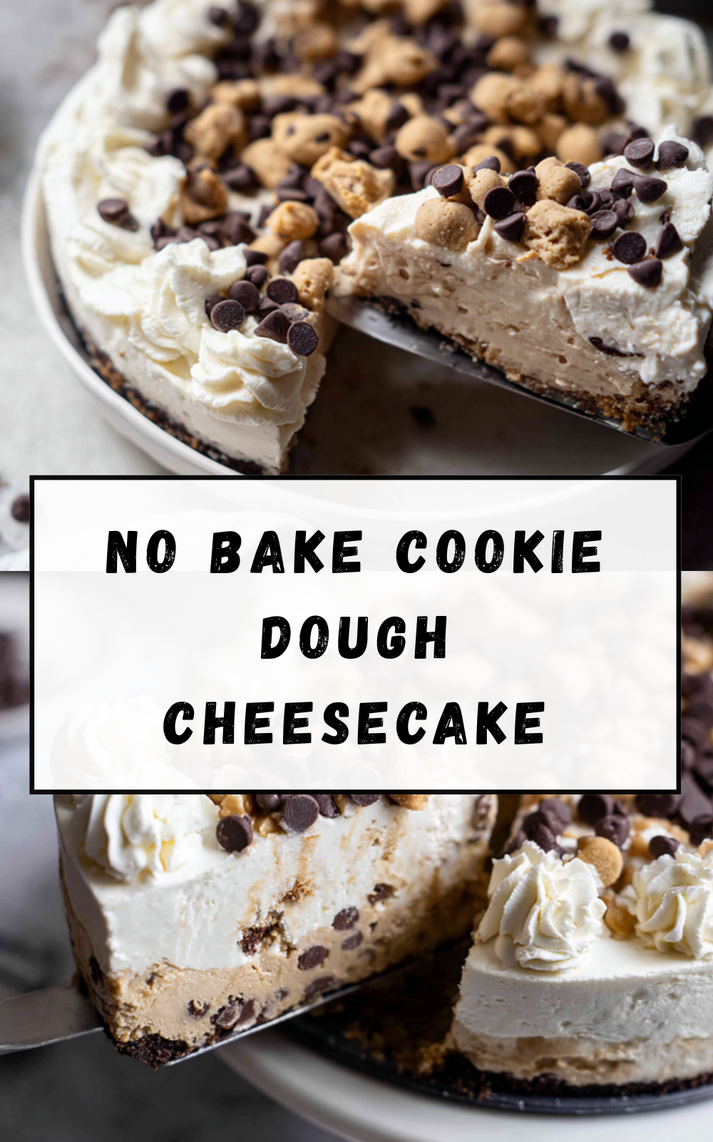 No Bake Cookie Dough Cheesecake