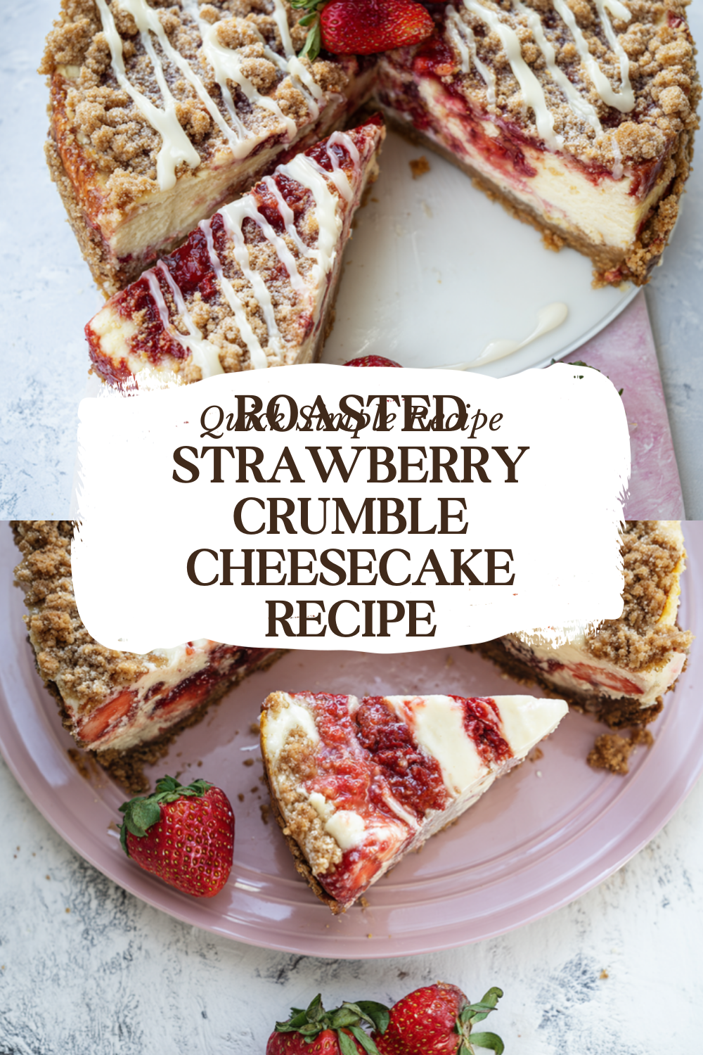 Roasted Strawberry Crumble Cheesecake Recipe
