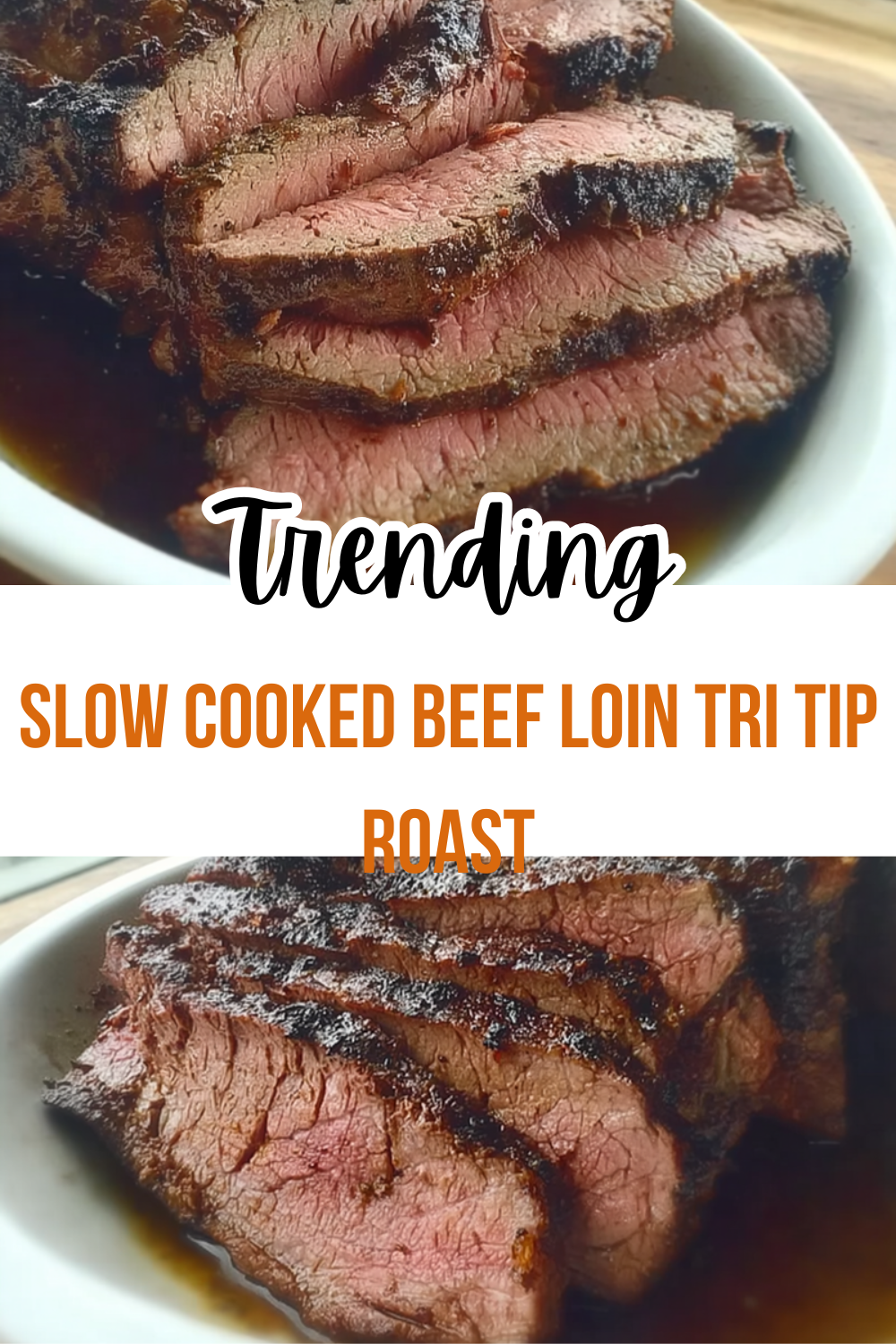 Slow Cooked Beef Loin Tri Tip Roast