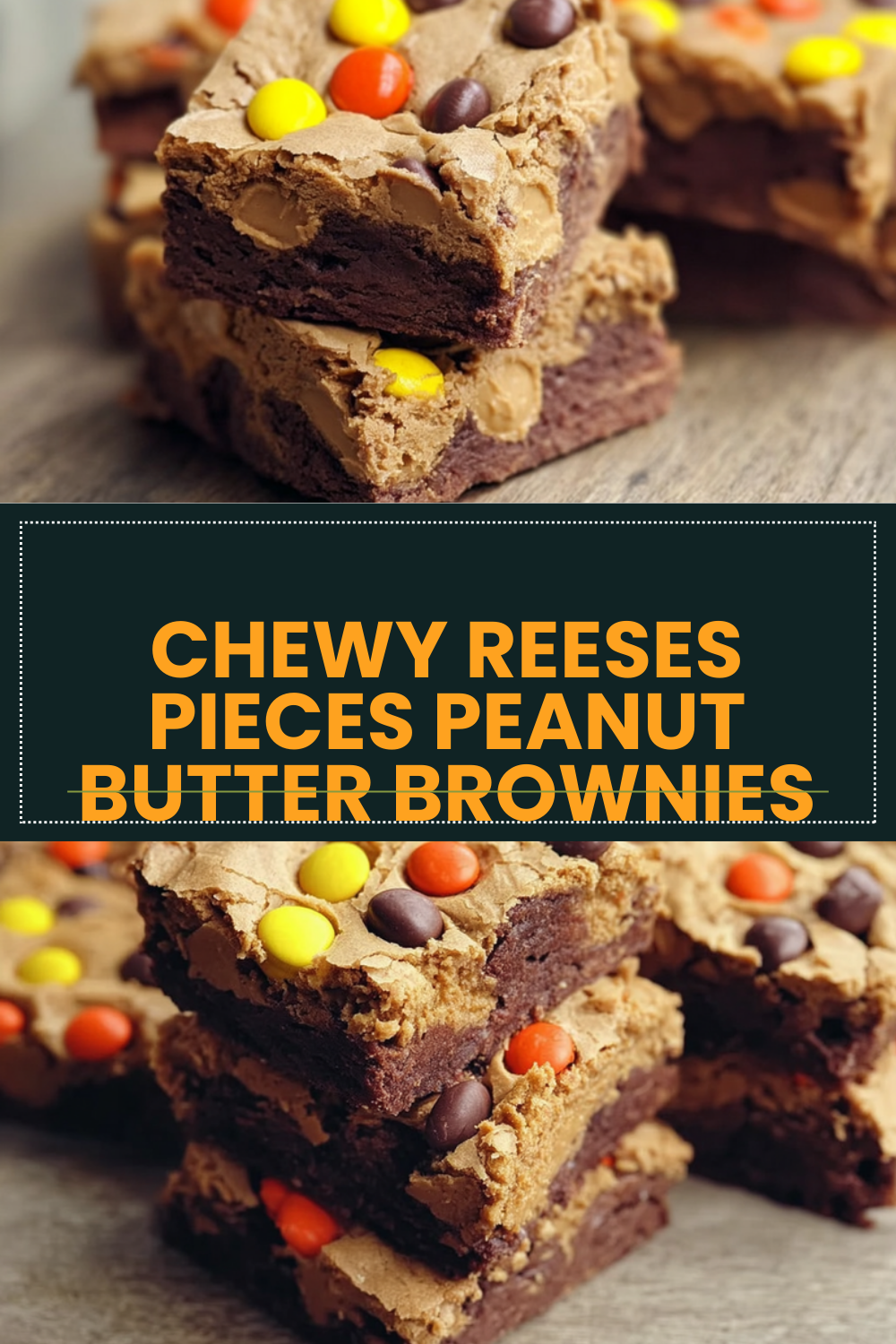 Chewy Reeses Pieces Peanut Butter Brownies