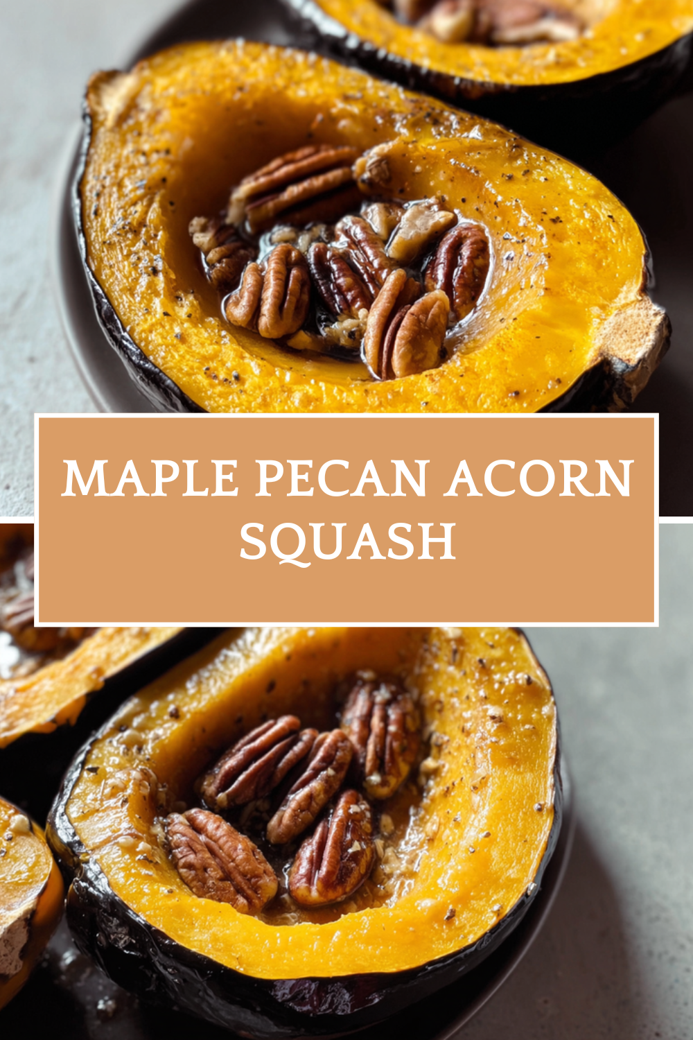 Maple Pecan Acorn Squash