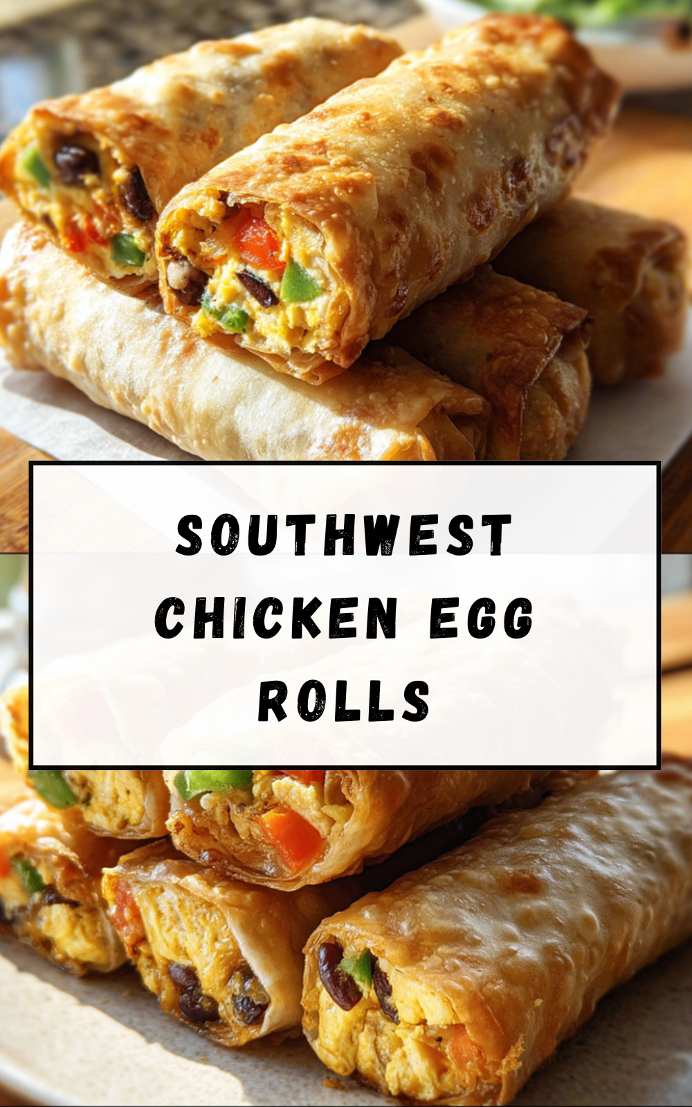 Southwest Chicken Egg Rolls