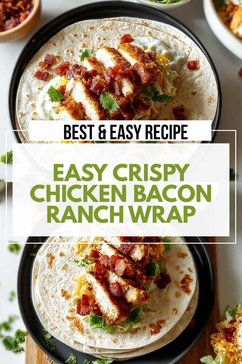 Easy Crispy Chicken Bacon Ranch Wrap