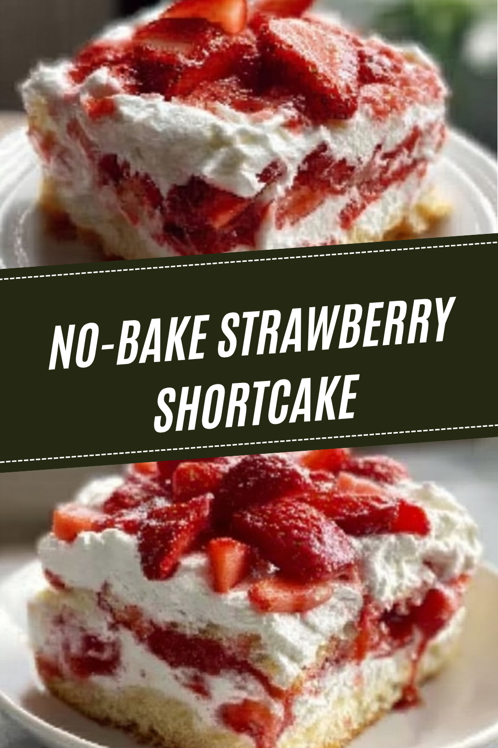 No Bake Strawberry Shortcake Dessert Recipe 7 No-Bake Strawberry Shortcake
