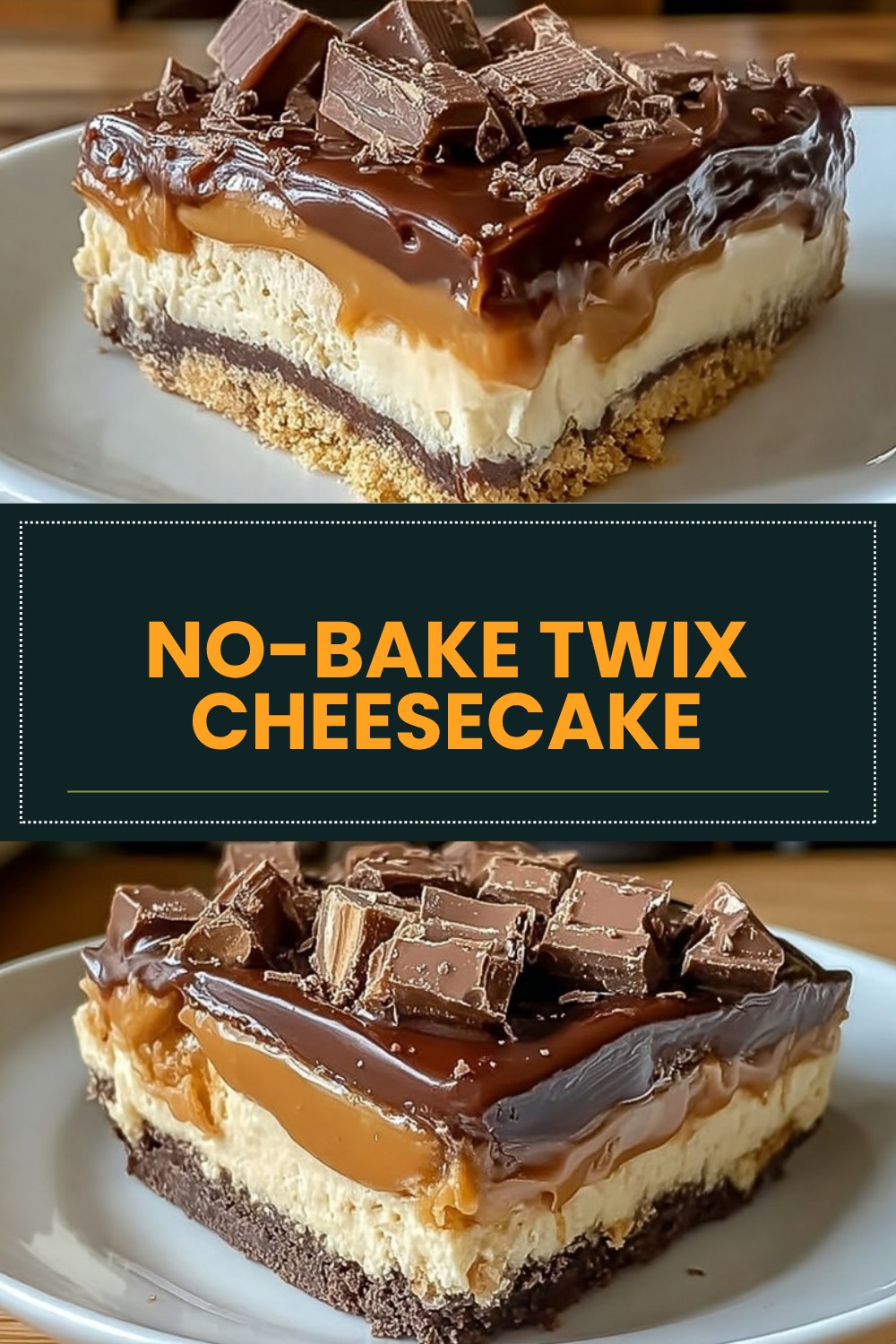 No-Bake Twix Cheesecake