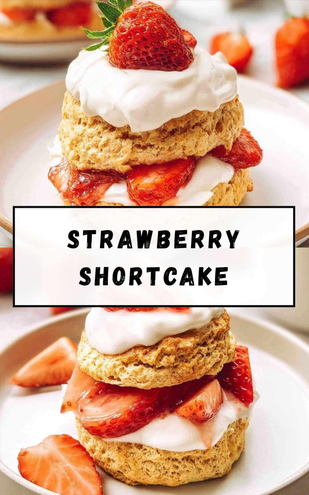 Homemade Strawberry Shortcake Recipe 7 Strawberry Shortcake