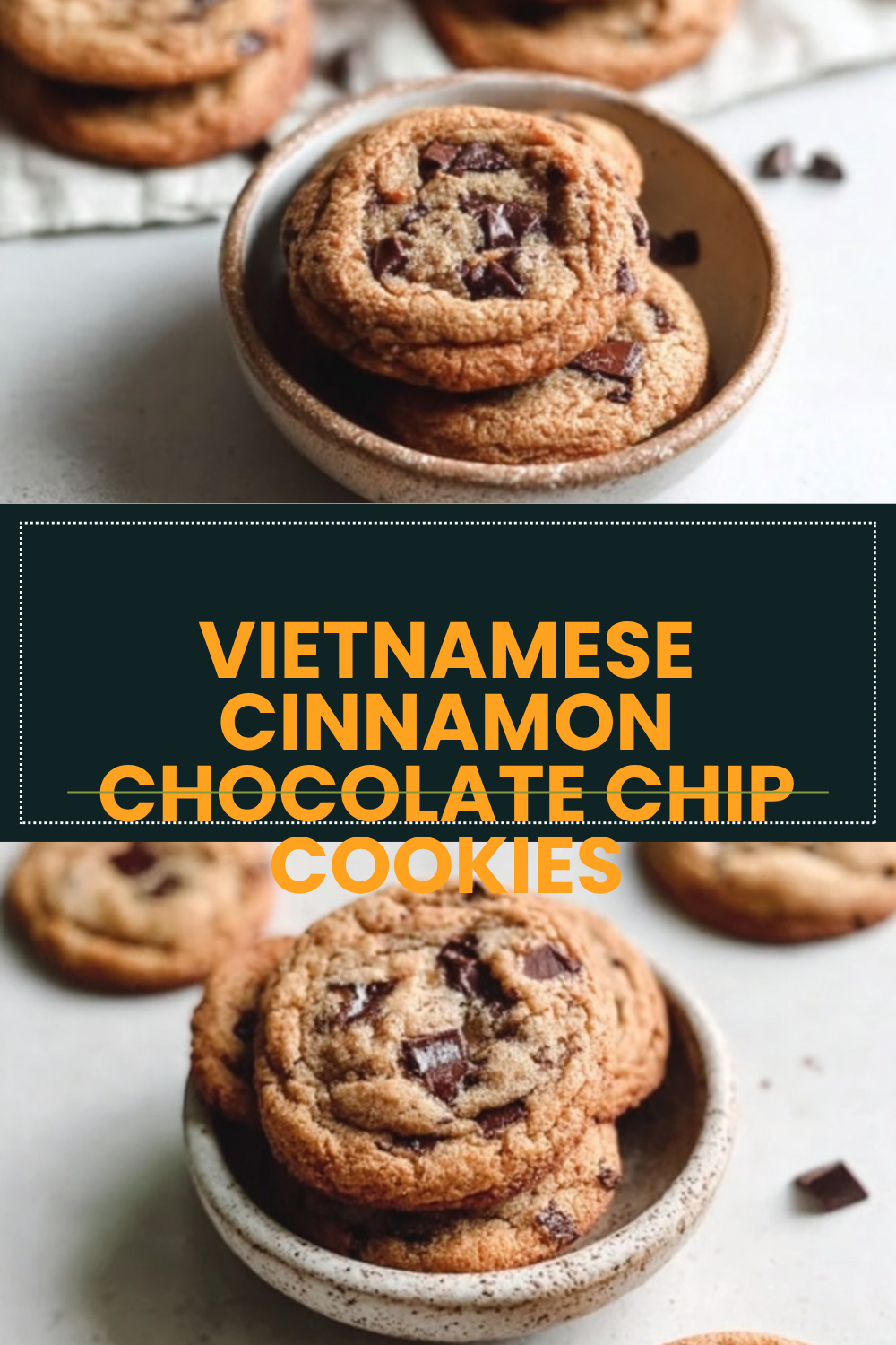 Vietnamese Cinnamon Chocolate Chip Cookies Recipe 7 Vietnamese Cinnamon Chocolate Chip Cookies